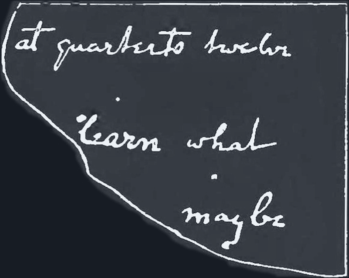 A torn scrap bearing the words 'at quarter to twelve' and 'learn what may be'.